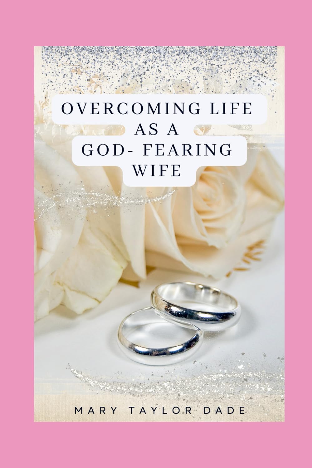 Overcoming Life as a God Fearing Wife | Christian Books Collection