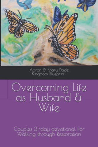 Overcoming Life as husband & Wife | Kingdom Blueprint for Restoration